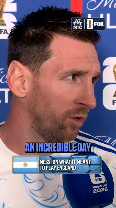 Messi reflects on what it meant to play England for the first time and advance to the final