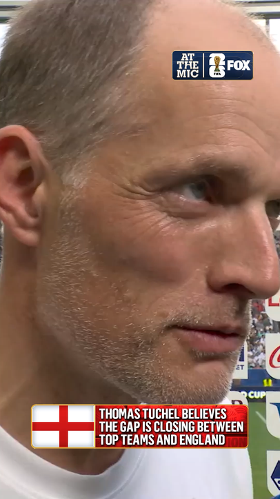 Thomas Tuchel sees an opening for England to rise among the world's best