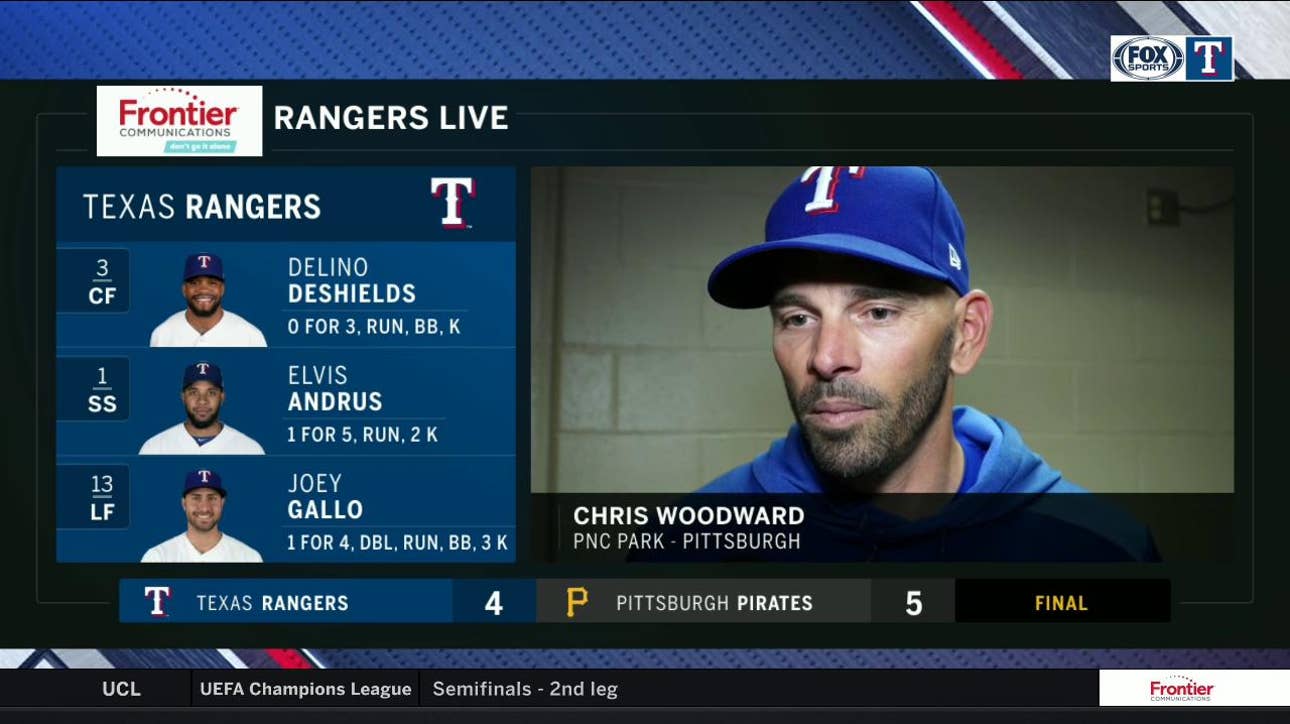 Chris Woodward talks 5-4 loss in Pittsburgh