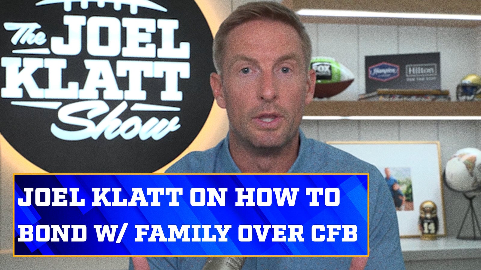 Joel Klatt gives advice about how to bond with family over college football 