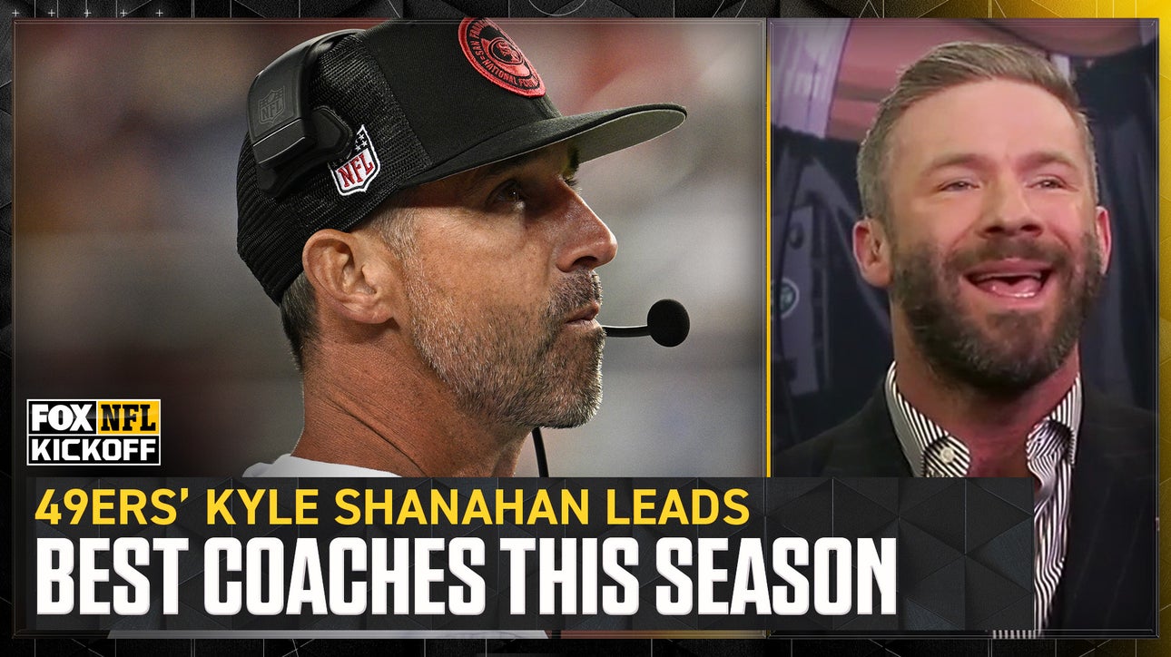 49ers' Kyle Shanahan headlines NFL coaches that deserve recognition | FOX NFL Kickoff 