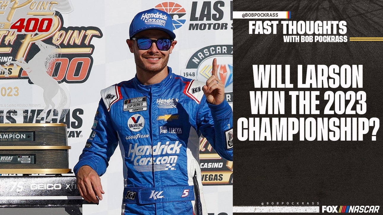 Bob Pockrass breaks down Kyle Larson's odds to win the championship | Fast Thoughts With Bob Pockrass