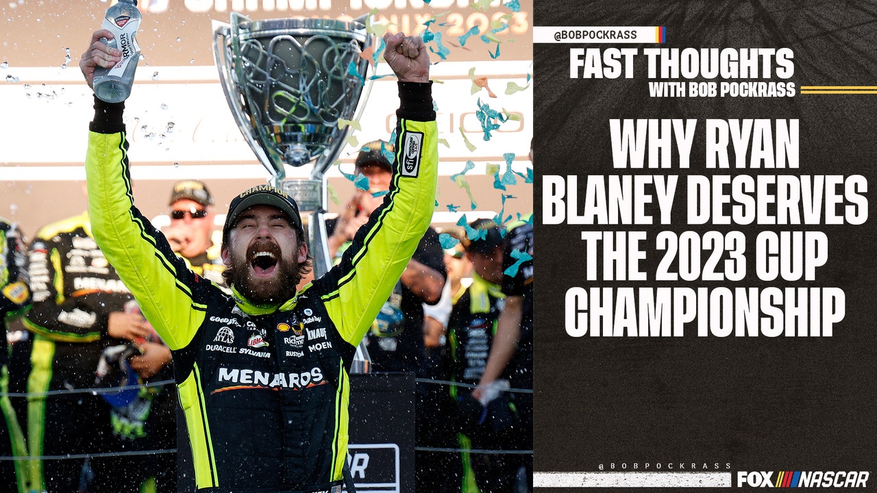 Why Ryan Blaney deserves the 2023 Cup Championship | Fast Thoughts with Bob Pockrass