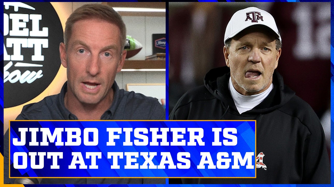 Texas A&M fires head coach Jimbo Fisher after their win over Mississippi State | Joel Klatt Show