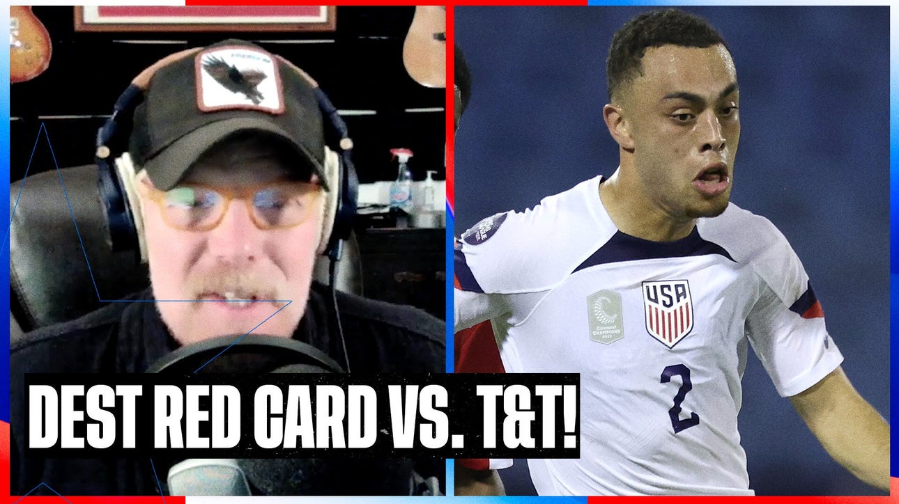 Stu Holden & Alexi Lalas react to Sergiño Dest's dumbfounding red card against Trinidad and Tobago