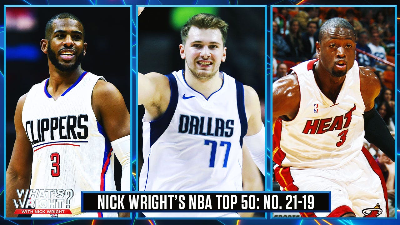 Luka Doncic, Chris Paul, Dwyane Wade | Nick Wright's Top 50 NBA Players of the L