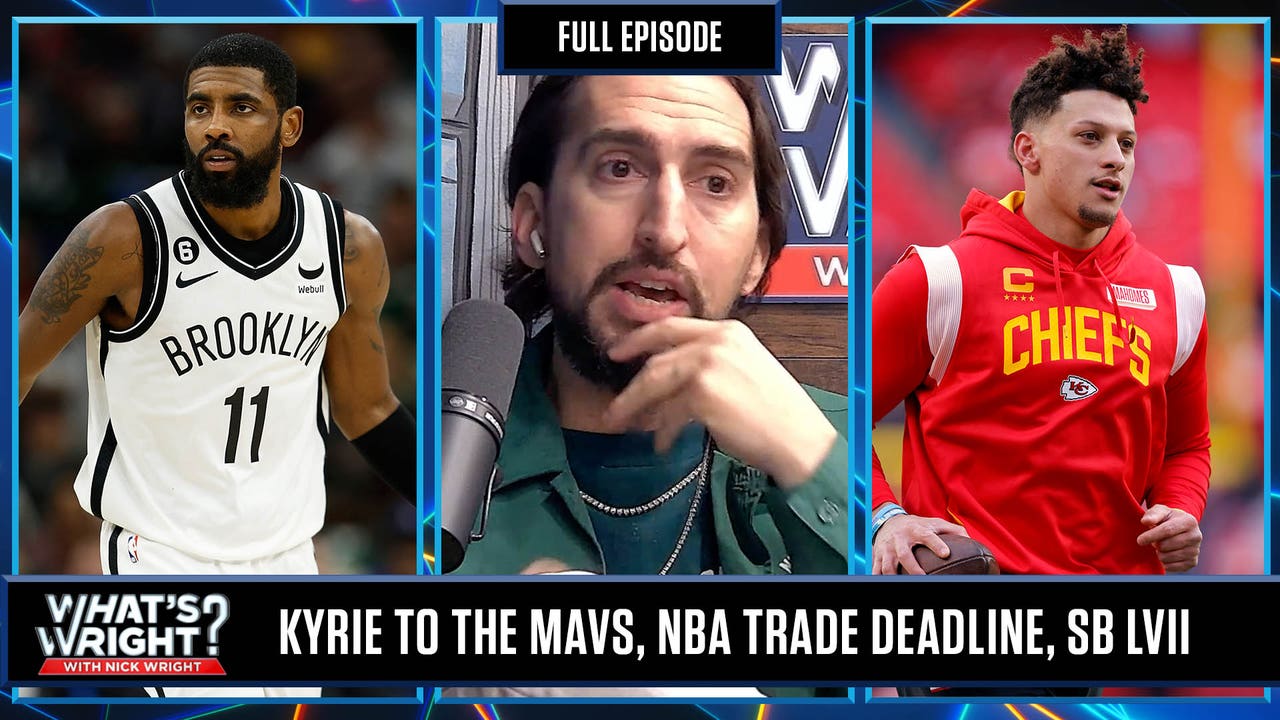 Kyrie to the Mavs, NBA Trade Deadline & Nick's Super Bowl Plans