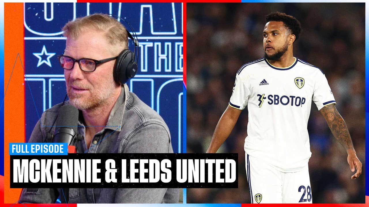 Weston McKennie's Future with Leeds United, Tim Ream's Injury & Peter Vermes on