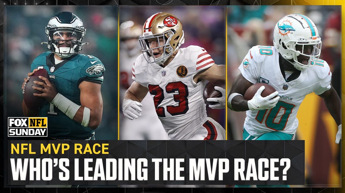 Can 49ers' Christian McCaffrey, Dolphins' Tyreek Hill, or Eagles' Jalen Hurts win NFL MVP? | FOX NFL Sunday