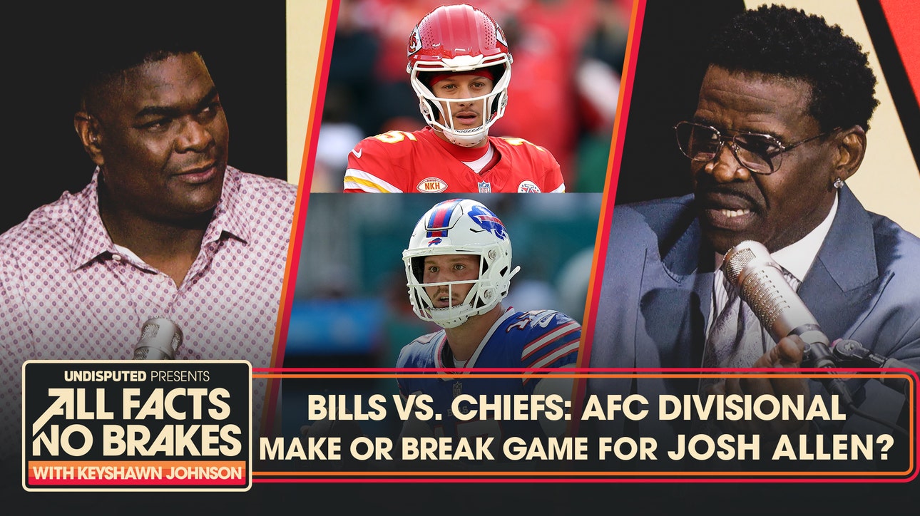 Bills-Chiefs AFC Divisional Round: A make or break game for Josh Allen? | All Facts No Brakes
