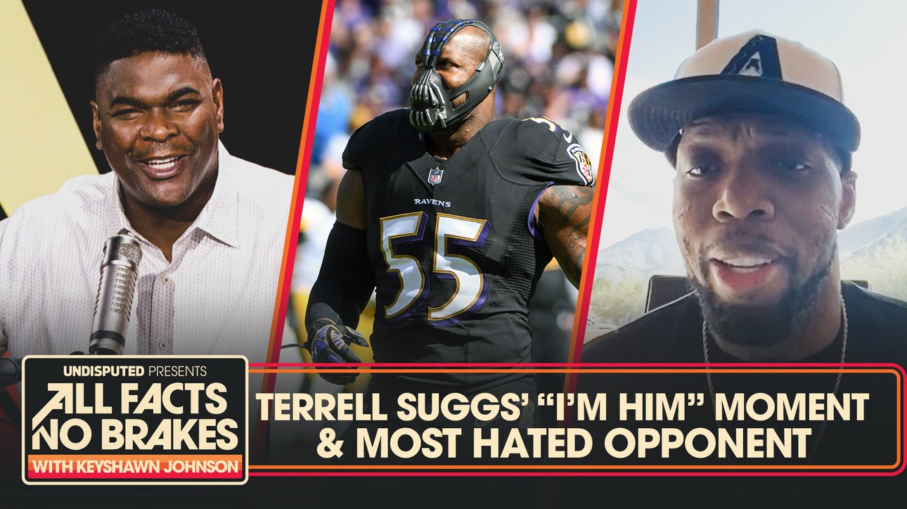 Terrell Suggs shares his "I’m HIM" moment & reveals his MOST hated opponent | All Facts No Brakes