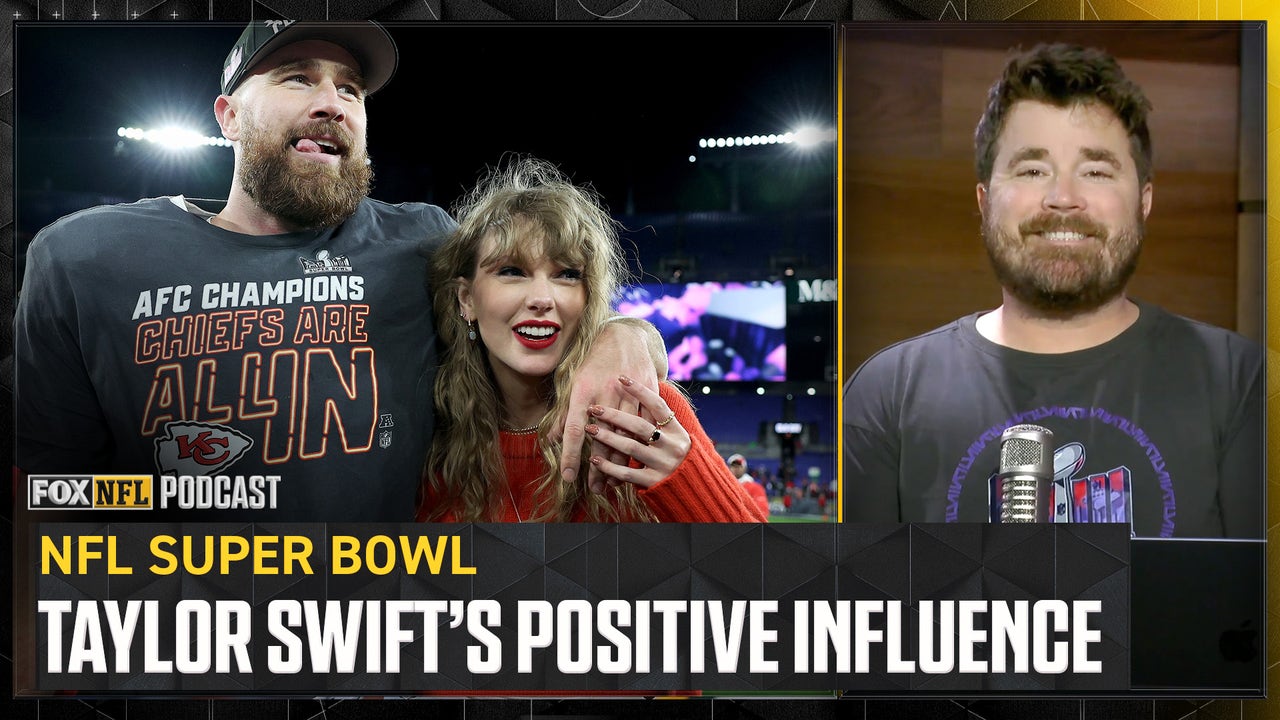 Is Taylor Swift a GOOD thing for the Kansas City Chiefs, Super Bowl? | NFL on FOX Pod