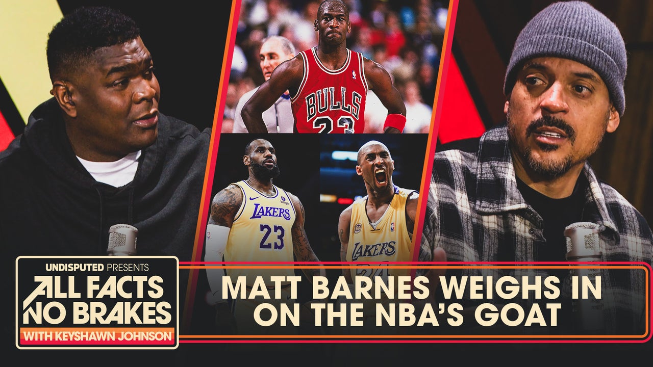 "MJ, Kobe & LeBron are all in the upper echelon of the GOAT talk” — Matt Barnes | All Facts No Brakes