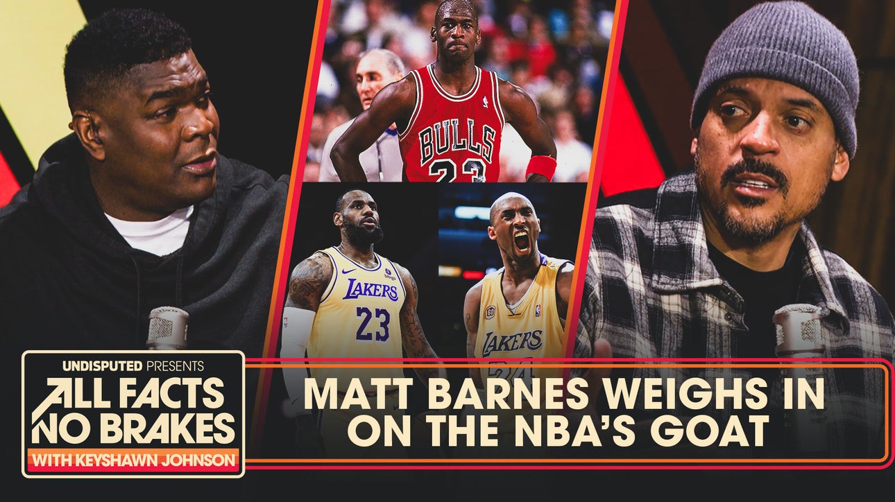 "MJ, Kobe & LeBron are all in the upper echelon of the GOAT talk” — Matt Barnes | All Facts No Brakes