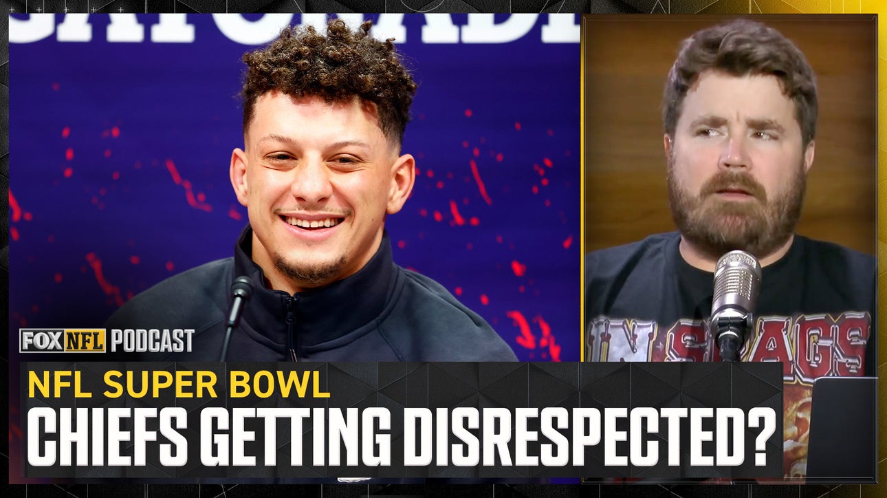Are Patrick Mahomes, Kansas City Chiefs getting DISRESPECTED ahead of Super Bowl? | NFL on FOX Pod