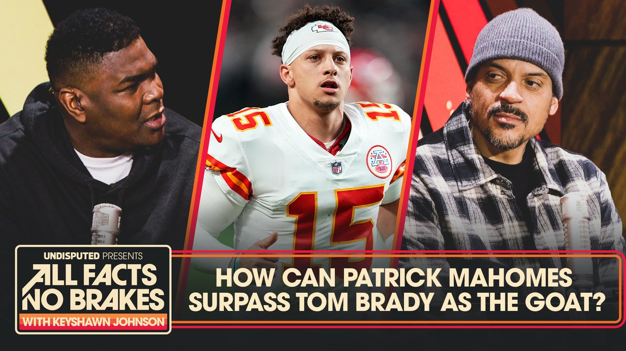 Mahomes need 7 Super Bowl wins to surpass Brady as the GOAT? | All Facts No Brakes