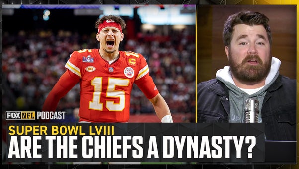 Have Patrick Mahomes, Kansas City Chiefs become a DYNASTY after Super Bowl LVIII? | NFL on FOX Pod