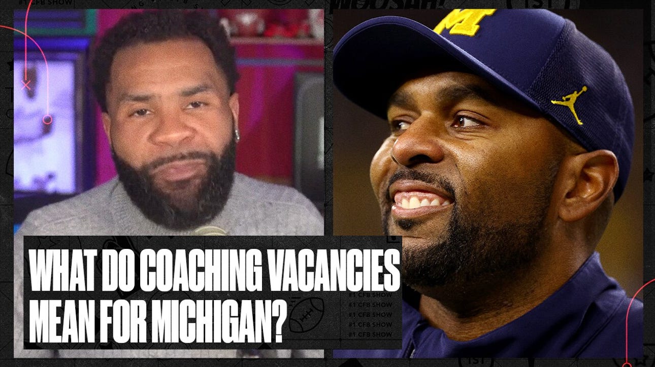 Michigan coaching vacancies: What does it mean for Sherrone Moore, the Wolverines? | No. 1 CFB Show