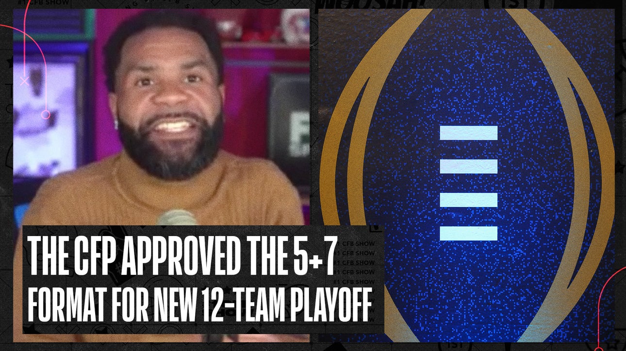 The CFP has approved the move to a 5+7 format for the 12-team playoff  | No. 1 CFB Show