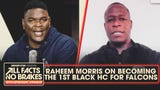 Raheem Morris on becoming Atlanta Falcons 1st Black head coach | All Facts No Brakes