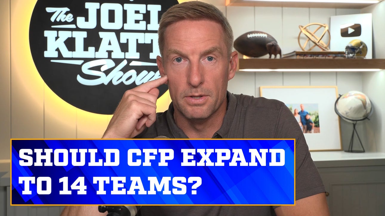 Should the College Football Playoff expand to 14 teams? | The Joel Klatt Show