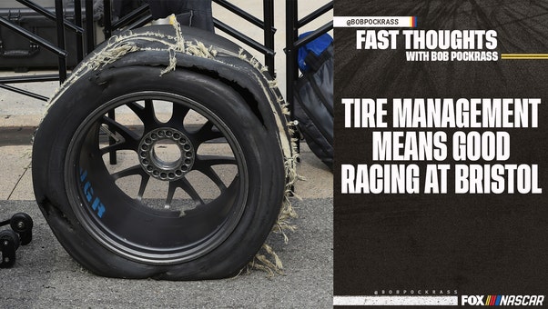 'Bristol showed tire management can make for a great race, but it can’t be a surprise' | Fast Thoughts with Bob Pockrass