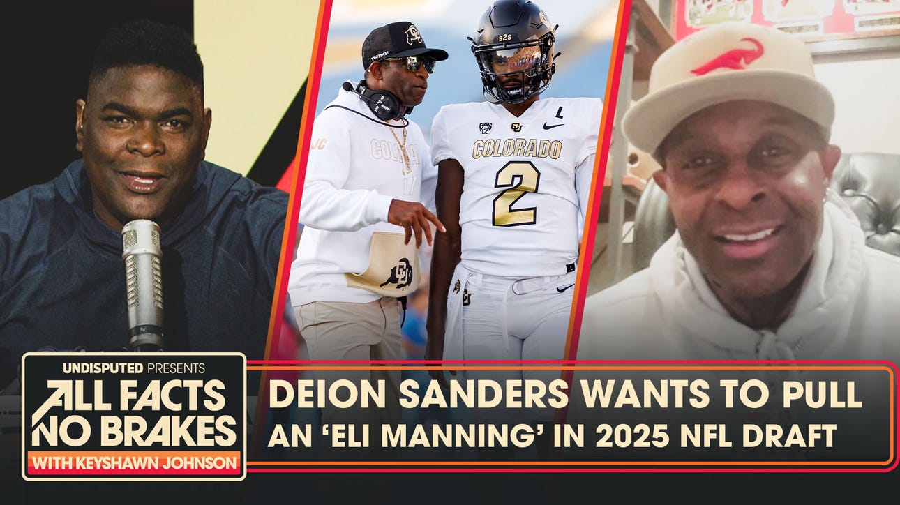 Deion Sanders wants to ‘pull an Eli’ with Shedeur & Travis Hunter | All Facts No Brakes