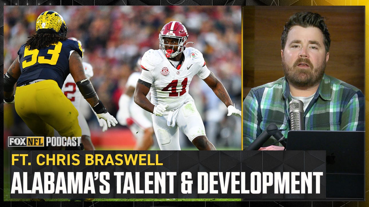 Chris Braswell talks developing at Alabama, NFL ambitions & draft process | NFL on FOX Pod