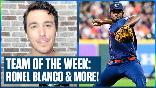 Houston Astros' Ronel Blanco highlights Ben's Team of the Week