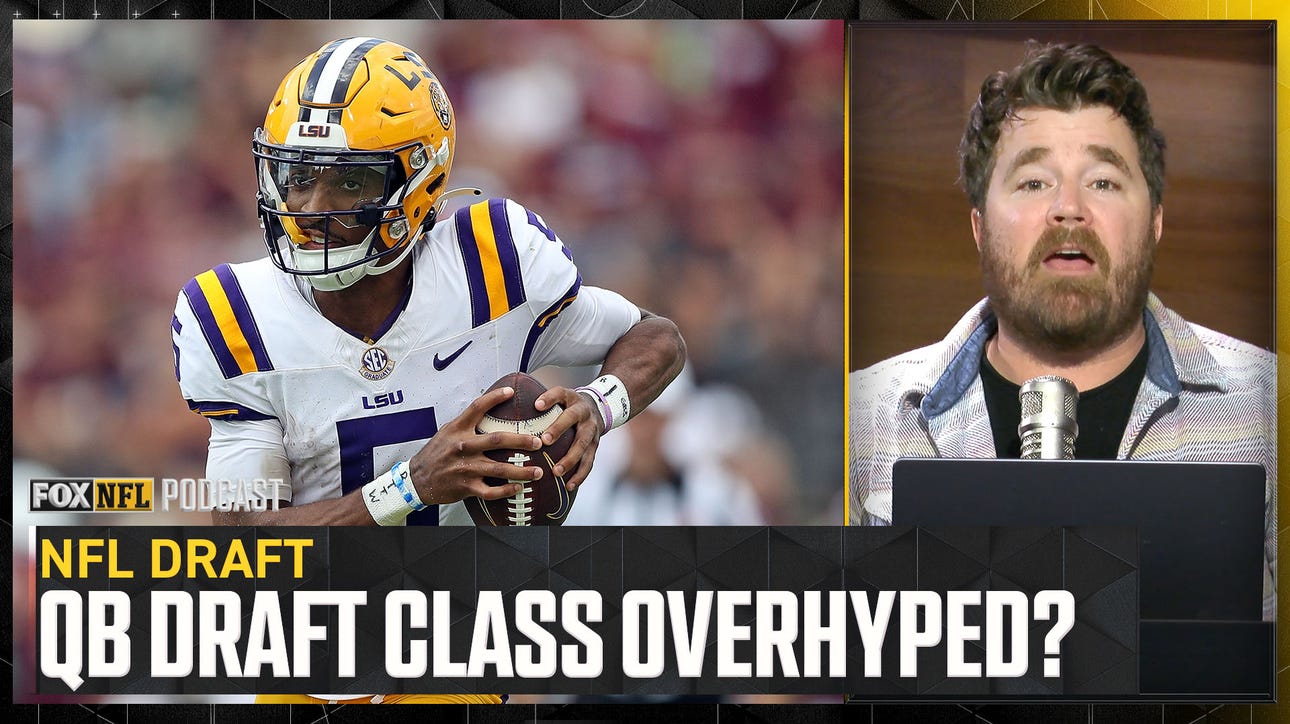 Is this year's QB Draft class being OVERHYPED by NFL teams? | NFL on FOX Pod