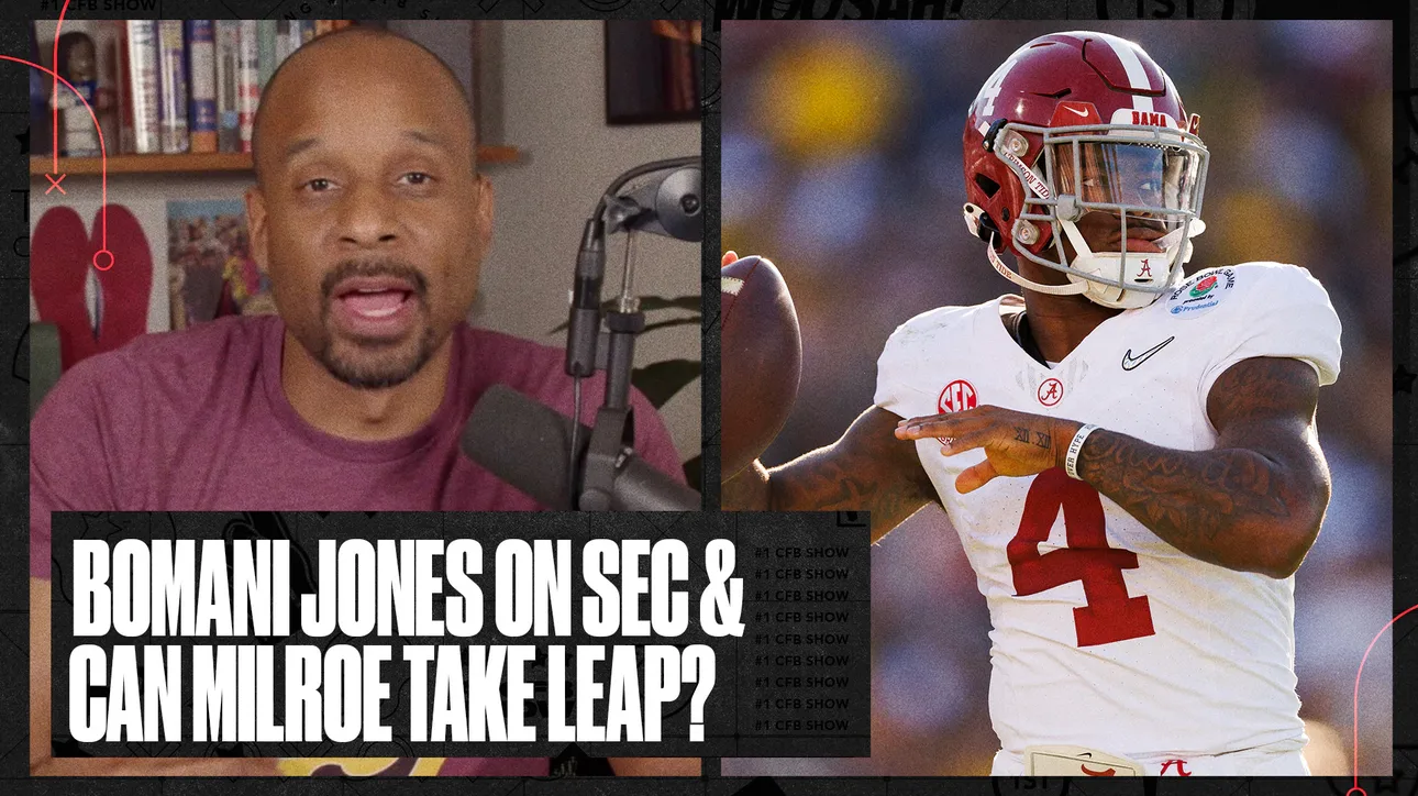 Bomani Jones on the SEC: Texas, Oklahoma, and can Alabama’s QB take the next step | No. 1 CFB Show