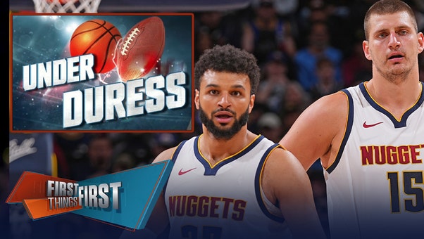 Nuggets stars Jokić & Murray headline Broussard's Under Duress List | First Things First