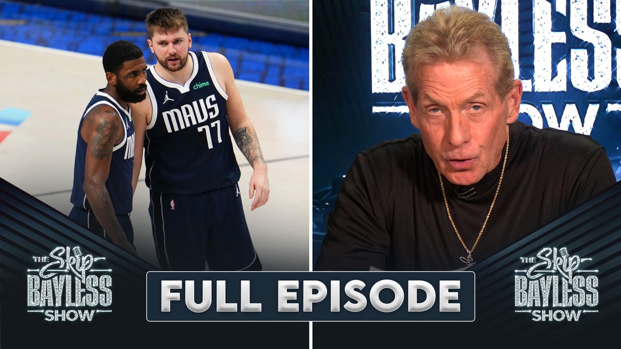 Luka Doncic & Kyrie Irving | the Skip Bayless Show