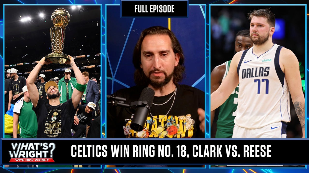 Celtics Win Ring #18, Mavs Defeated & Caitlin Clark Vs Angel Reese | What's Wrig