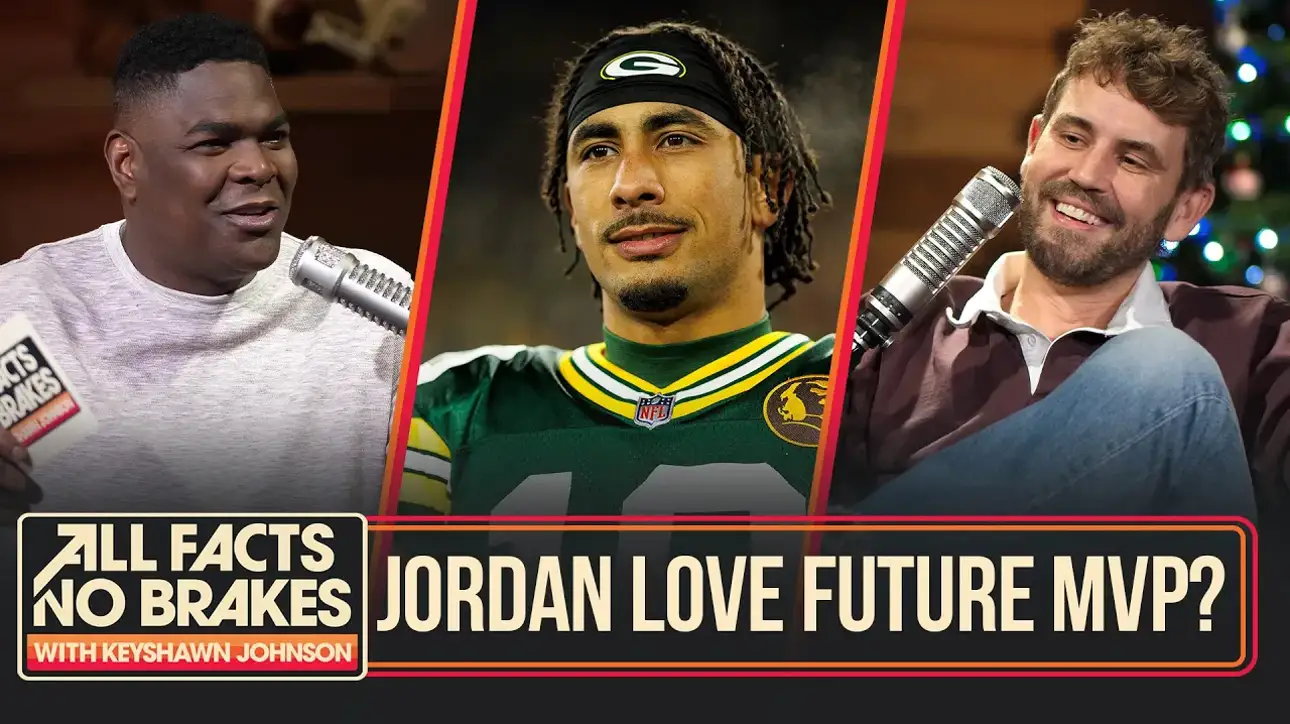 Jordan Love’s ceiling: 'I think it’s MVP!' Keyshawn & Nick Viall debate Packers QB future