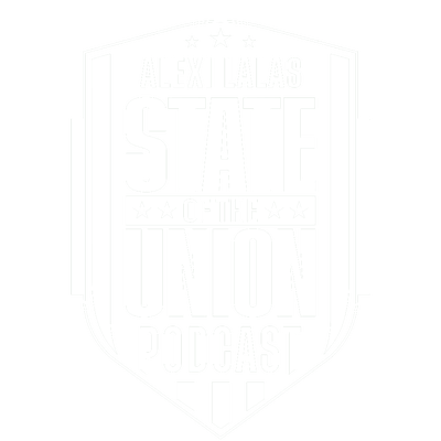 ALEXI LALAS' STATE OF THE UNION PODCAST