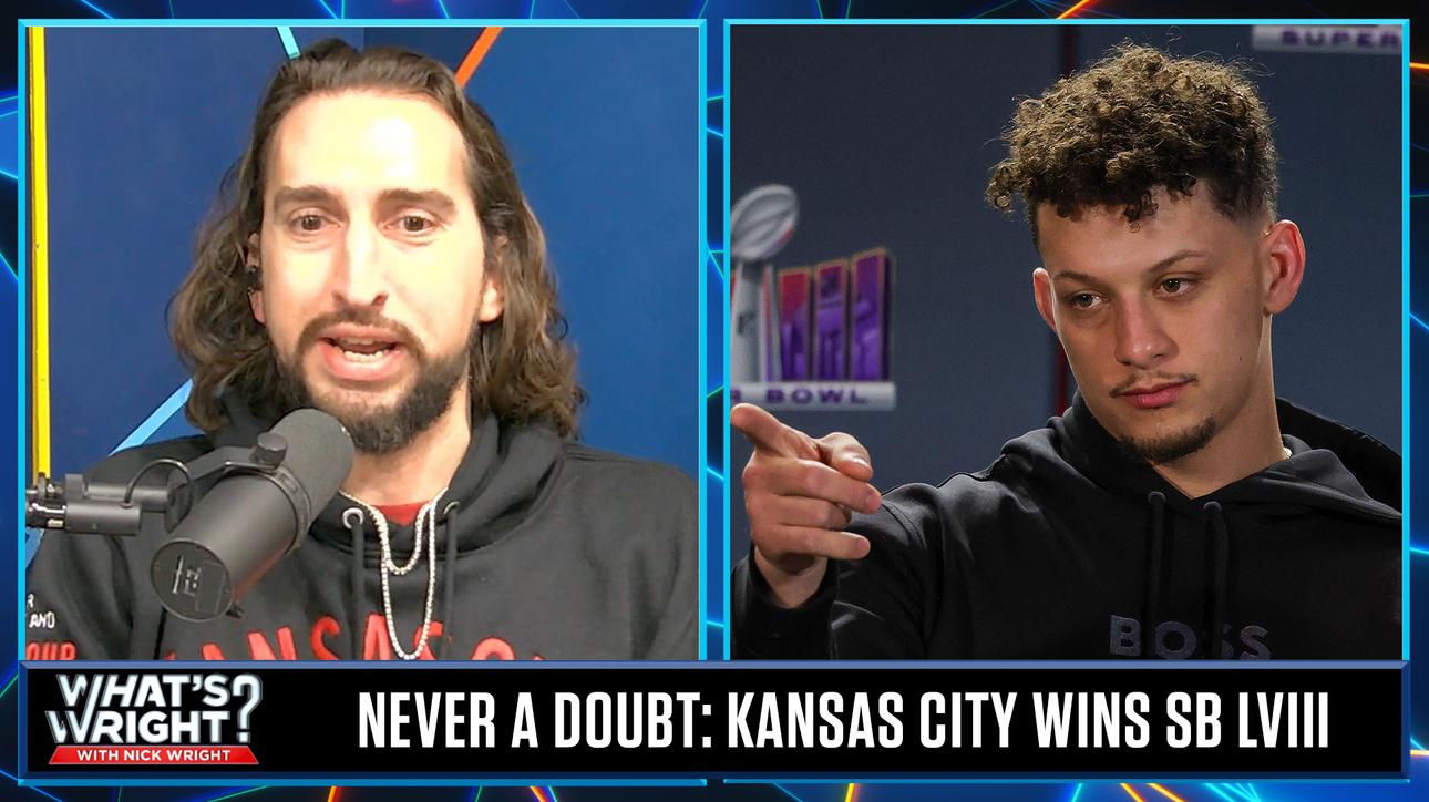 There was never a doubt Chiefs would take the Super Bowl LVIII win | What's Wright? 