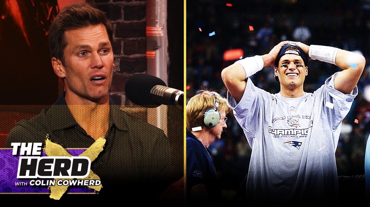 Tom Brady on how Super Bowl XXXVI changed his life | The Herd