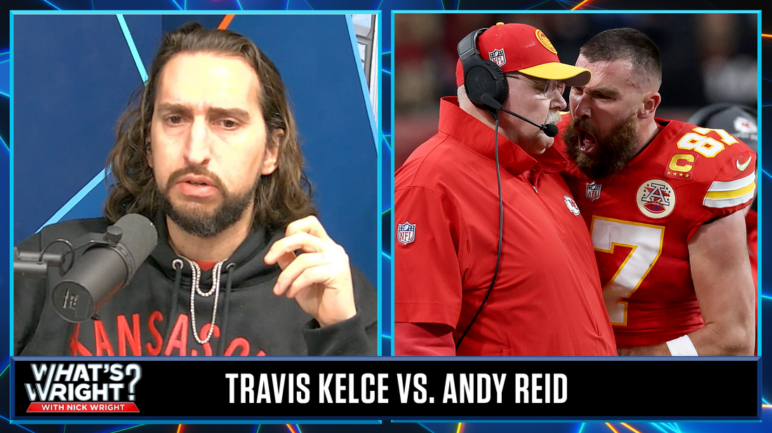 Adding context to Travis Kelce’s blow up at Andy Reid | What’s Wright? 