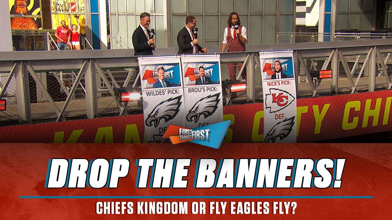 Nick Wright, Chris Broussard and Kevin Wildes drop their banners in Kansas City ahead of Chiefs-Eagles | First Things First