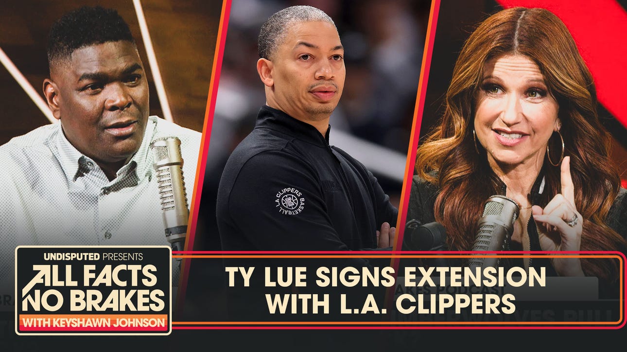 LA Clippers, Ty Lue agree on 5-year, $70M contract extension | All Facts No Brakes