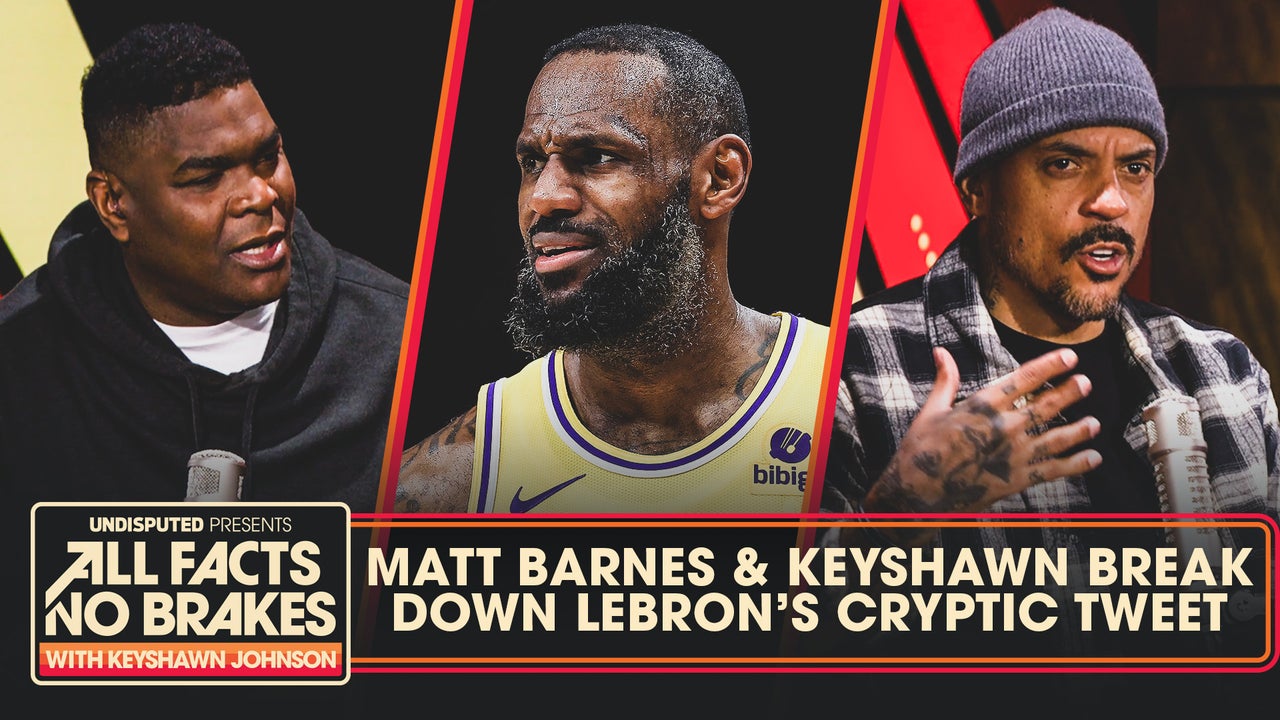 Matt Barnes & Keyshawn decode LeBron James' cryptic hourglass tweet | All Facts No Brakes