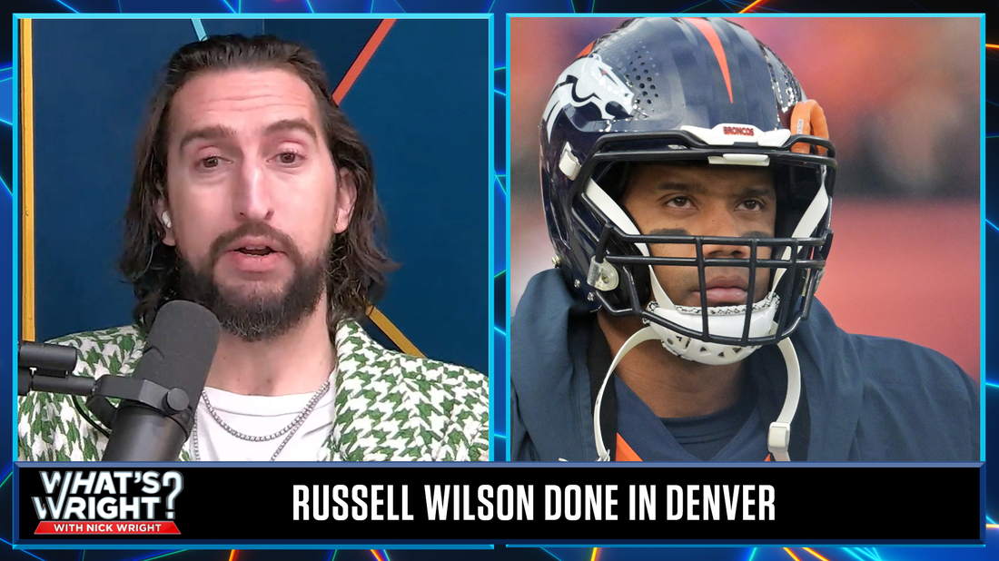 It’s time to admit Nick was right about Russell Wilson | What’s Wright?
