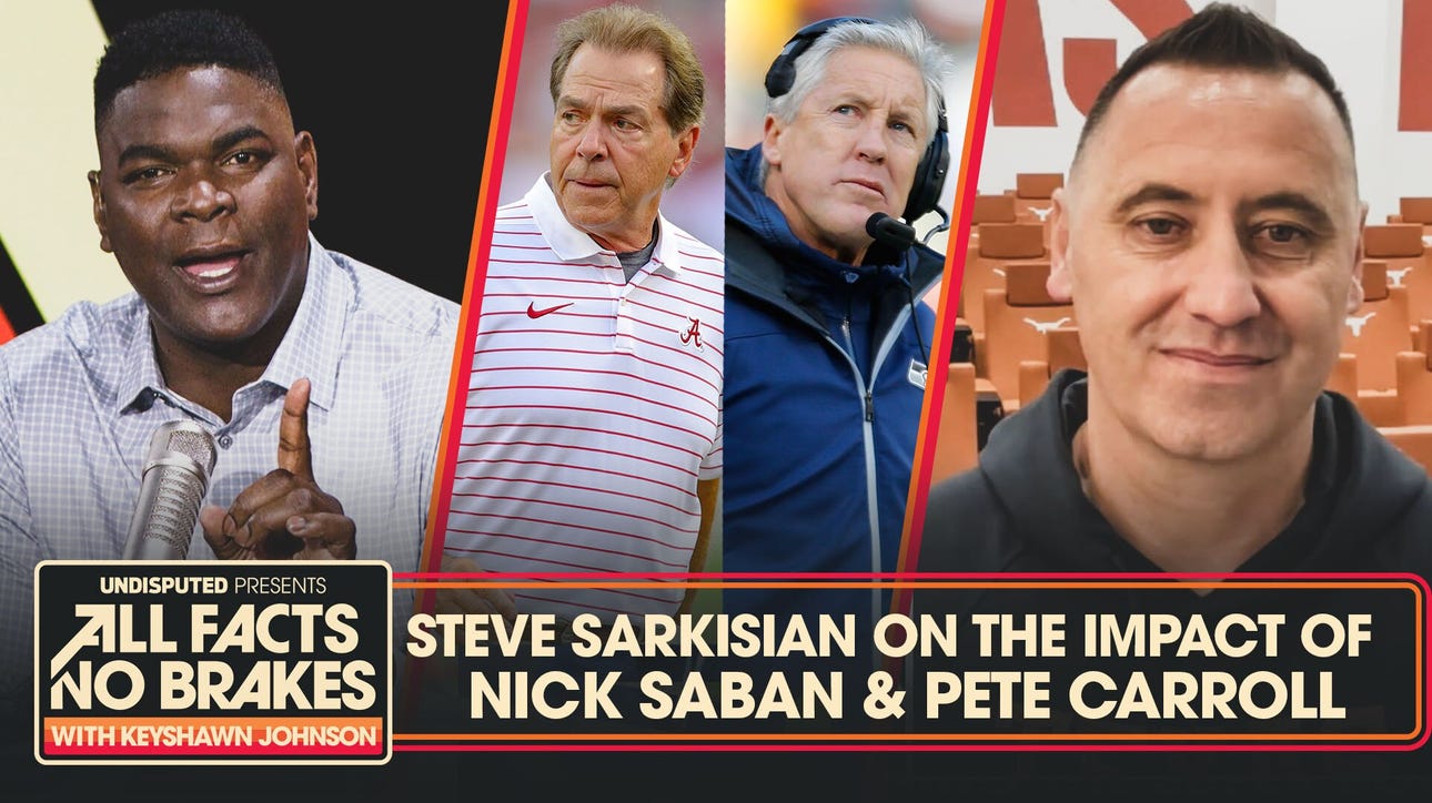 Steve Sarkisian on Pete Carroll & Nick Saban: "can’t thank those two enough" | All Facts No Brakes