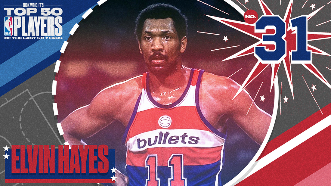 Elvin Hayes is No. 31 on Nick Wright's Top 50 NBA Players of the Last 50 Years