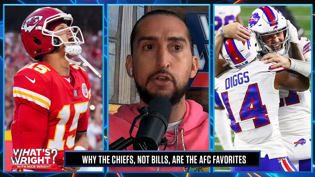 Chiefs, not Bills, have earned the right to be AFC favorites until proven otherwise | What's Wright?