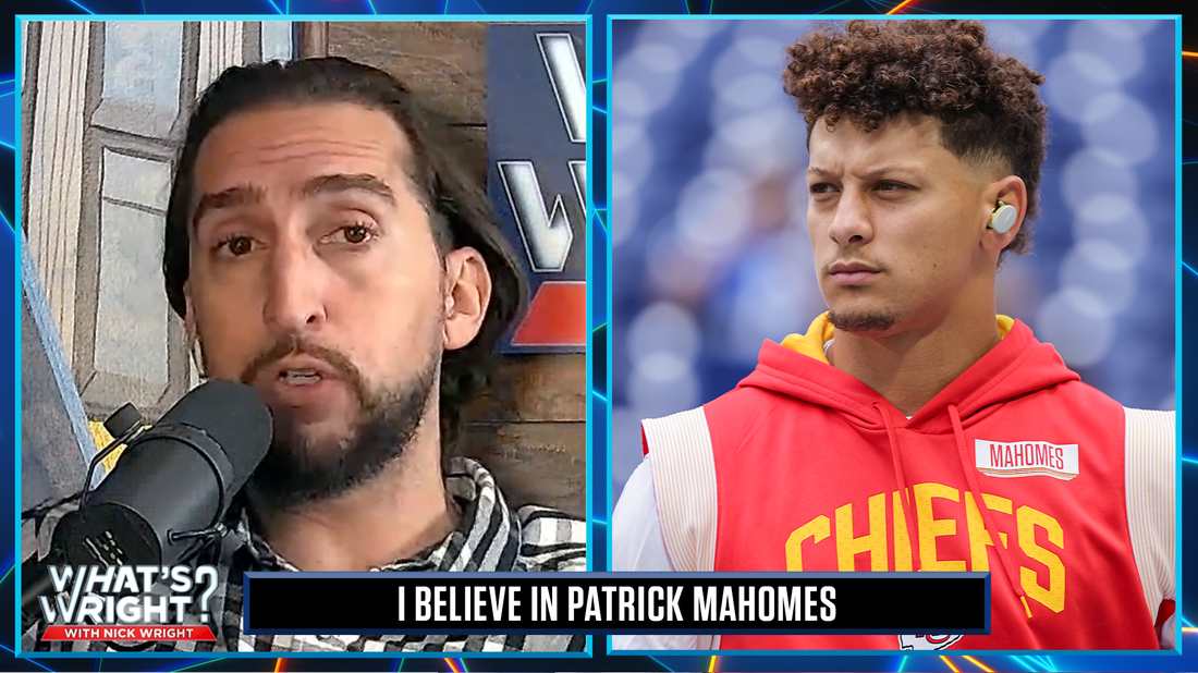Nick believes in Mahomes, likes Chiefs (-1) vs. Brady's Bucs | What's Wright?