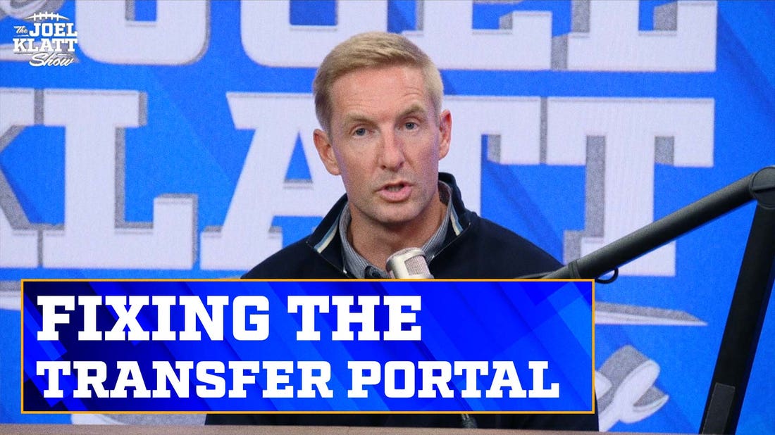 Joel Klatt's solution on how to fix the transfer portal issues in College Football | The Joel Klatt Show