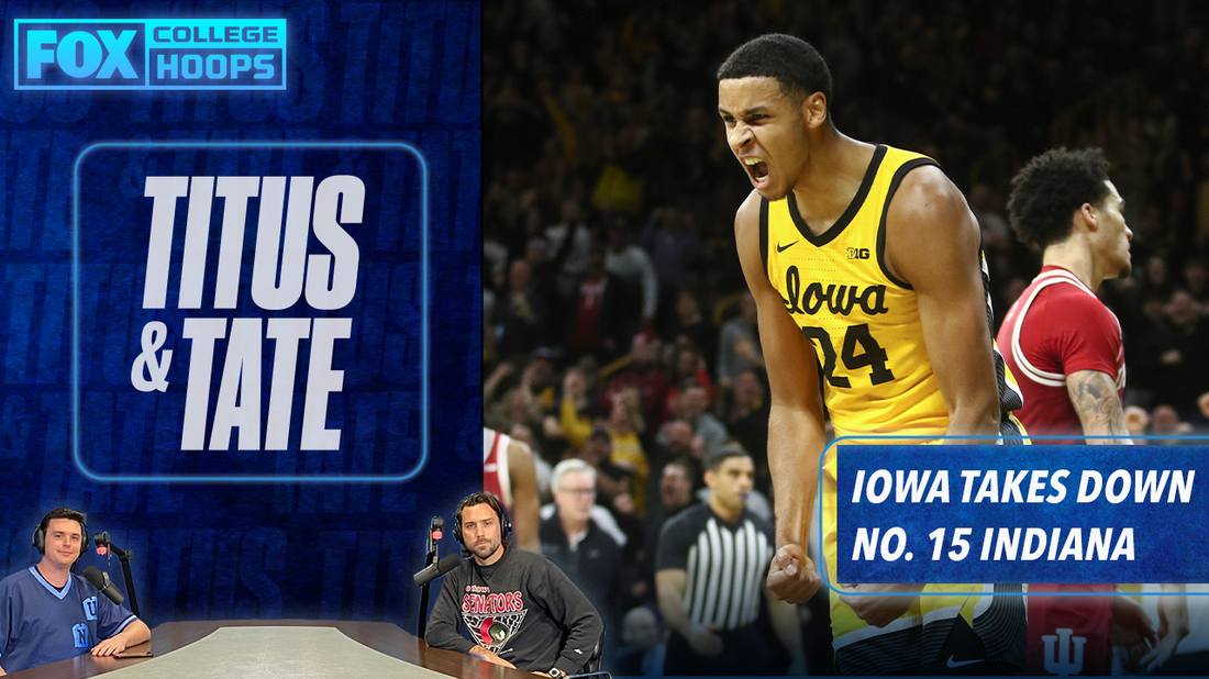 Indiana Hoosiers upset by Iowa | Titus & Tate