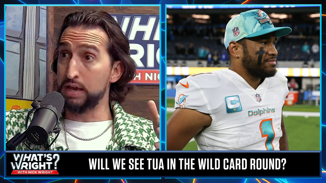Tua still a question mark as Dolphins head into Wild Card round | What's Wright?